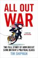 All Out War: The Full Story of How Brexit Sank Britai by Shipman, Tim 0008215154