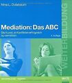 Mediation: Das ABC: Die Kunst, in Konflikten erfolg... | Buch | Zustand sehr gut