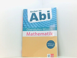 Klett Sicher im Abi Oberstufen-Wissen Mathematik: Der komplette und ausführliche