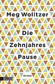 Die Zehnjahrespause: Roman von Wolitzer, Meg | Buch | Zustand akzeptabel