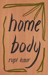 Home Body | Rupi Kaur | Taschenbuch | 192 S. | Englisch | 2020