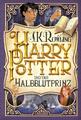 Harry Potter 6 und der Halbblutprinz J. K. Rowling