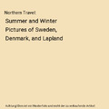 Northern Travel: Summer and Winter Pictures of Sweden, Denmark, and Lapland, Bay