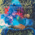 100 Strings Indian Ragas Full Circle - Volume 1 (CD) Album