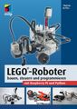 Thomas Kaffka / LEGO®-Roboter bauen, steuern und programmieren mit Raspberry ...