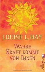 Wahre Kraft kommt von Innen von Hay, Louise L. | Buch | Zustand gut*** So macht sparen Spaß! Bis zu -70% ggü. Neupreis ***