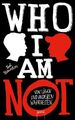 WHO I AM NOT. Von Lügen und anderen Wahrheiten von Lügen und anderen Wah 1350625