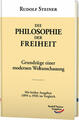 Die Philosophie der Freiheit | Rudolf Steiner | 2021 | deutsch