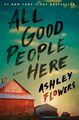 All Good People Here - Spannender Krimi von Ashley Flowers