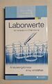 Laborwerte. ein Leitfaden zur Orientierung (Gesundheit, Vitalität & Lebensfreude