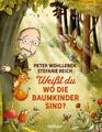 Weißt du, wo die Baumkinder sind? | Buch | 9783789109607