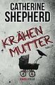 Krähenmutter: Thriller von Shepherd, Catherine | Buch | Zustand sehr gut