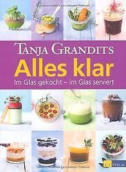 Alles klar: Im Glas gekocht - im Glas serviert von Tanja... | Buch | Zustand gutGeld sparen & nachhaltig shoppen!