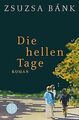 Die hellen Tage: Roman von Bánk, Zsuzsa | Buch | Zustand gut