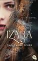 IZARA - Das ewige Feuer: Das Romantasy-Highlight jetzt im Taschenbuch (Die Izara