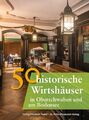 50 historische Wirtshäuser in Oberschwaben und am Bodensee