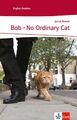 Bob - No Ordinary Cat: Schulausgabe für das Niveau A2, ab de... von Bowen, James