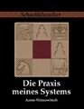 Die Praxis meines Systems ~ Aaron Nimzowitsch ~  9783941670204