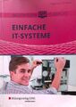 Einfache IT-Systeme / Basiswissen IT-Berufe: Einfache IT-Systeme: Schülerband Sc