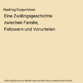 Hashtag Doppelleben: Eine Zwillingsgeschichte zwischen Familie, Followern und Vo