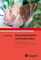 Kommunikation mit Sterbenden | Praxishandbuch zur Palliative-Care-Kommunikation