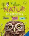 Mein großes Natur-Erlebnisbuch | Angelika Lenz | Tiere, Pflanzen, Lebensräume