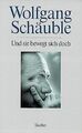 Und sie bewegt sich doch von Wolfgang Schäuble | Buch | Zustand sehr gut