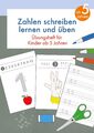 Zahlen schreiben lernen und üben | Übungsheft für Kinder ab 5 Jahren (Vorschule)