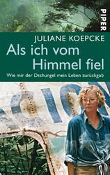 Als ich vom Himmel fiel | Juliane Koepcke | 2012 | deutsch