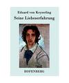 Seine Liebeserfahrung, Eduard Von Keyserling