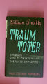 198940 Lillian Eugenia Smith TRAUMTÖTER Ein Buch vom dunklen Wahn des weissen