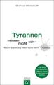 Tyrannen müssen nicht sein: Warum Erziehung allein nicht reicht - Ausweg 1305318