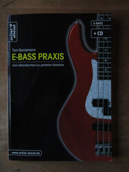 E-Bass Praxis: Vom Akkordsymbol zur perfekten Basslinie + CD. Tom Bornemann