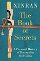 The Book of Secrets | A Personal History of Betrayal in Red China | Xinran Xue |