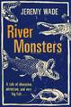 River Monsters, Wade, Jeremy, neues Buch