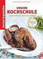 Kochen & Genießen: Unsere Kochschule: Ganz einfach ... | Buch | Zustand sehr gut