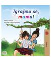 Let's play, Mom! (Croatian Children's Book), Shelley Admont, Kidkiddos Books