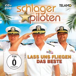 Schlagerpiloten,Die / Lass uns fliegen-Das Beste