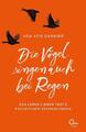 Die Vögel singen auch bei Regen Das Leben lieben trotz psychischer Erkrankungen