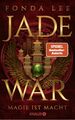 Fonda Lee Charl Jade War - Magie ist Macht: Roman   »Die Jade-Saga (Taschenbuch)