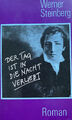 Der Tag ist in die Nacht verliebt von Werner Steinberg (1956, gebundene Ausgabe)