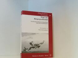 Wege zur Bürgergesellschaft.: Gewalt und Zivilisation in Deutschland Mitte des 2