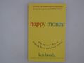 Happy Money: The Japanese Art of Making Peace with Your Money Honda, Ken: