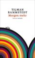 Tilman Rammstedt | Morgen mehr | Buch | Deutsch (2016) | 222 S. | Hanser