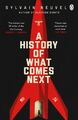 A History of What Comes Next Sylvain Neuvel