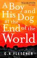 A Boy and his Dog at the End of the World | C. A. Fletcher | Englisch | Buch