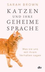 Katzen und ihre geheime Sprache | Was sie uns mit ihrem Verhalten sagen | Brown