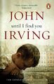 Until I Find You John Irving Taschenbuch B-format paperback 927 S. Englisch 2006