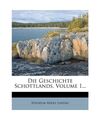 Die Geschichte Schottlands, Volume 1..., Lindau, Wilhelm Adolf