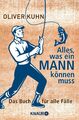 Alles, was ein Mann können muss | Oliver Kuhn | Das Buch für alle Fälle | Buch